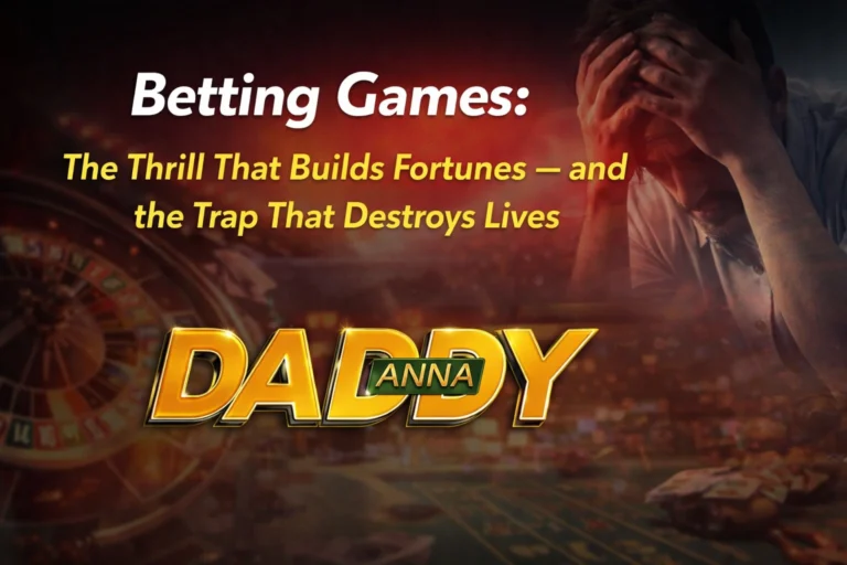Title: Betting Games: The Thrill That Builds Fortunes—and the Trap That Destroys Lives